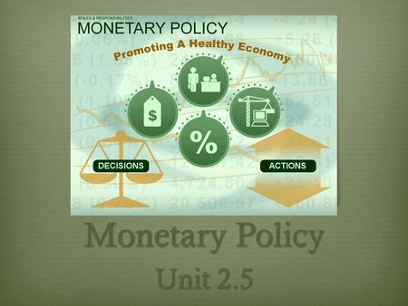 Monetary Policy Unit 2.5. What is money?  Money is any object or record that is widely accepted as payment for goods and services.  3 Functions:  Money.