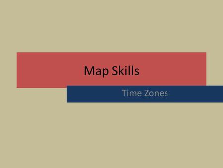 Map Skills Time Zones.