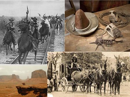 The Wild West The Cattle Kingdom 1607 – 1912 (English speaking mainland states)mainland states.