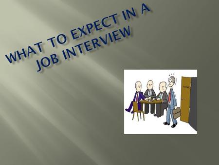 Interviewing for a job can be a nerve-wracking experience. The better prepared you are, the better your chances will be that the interview will go well.
