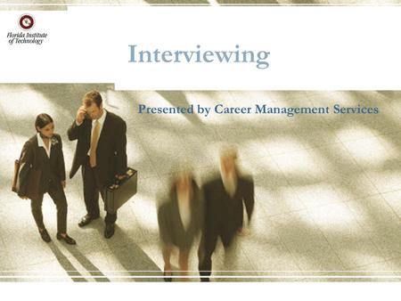 Interviewing Presented by Career Management Services.