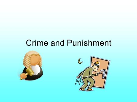 Crime and Punishment.