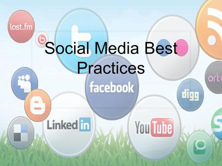 Social Media Best Practices. Social media has become the number one activity on the web