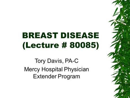 BREAST DISEASE (Lecture # 80085)‏