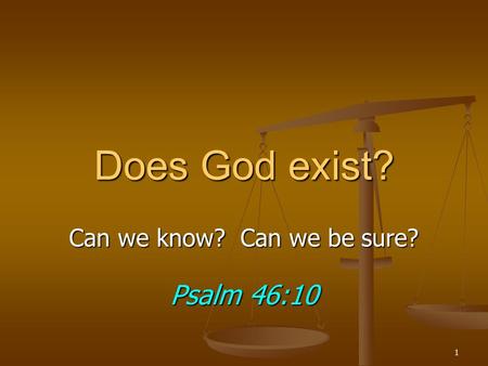 Can we know? Can we be sure? Psalm 46:10