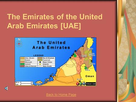 The Emirates of the United Arab Emirates [UAE] Back to Home Page.