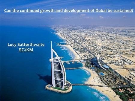 Can the continued growth and development of Dubai be sustained?