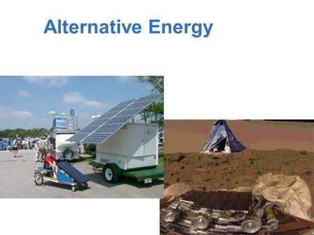 Alternative Energy. Fossil Fuels Fossil fuels are a very efficient way to produce energy! However… – Burning Fossil fuels creates POLLUTION. – Coal mining.