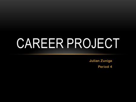 Julian Zuniga Period 4 CAREER PROJECT. CAREERS The careers I chose were Math teacher and an aeronautical engineer. I chose these two careers because they.