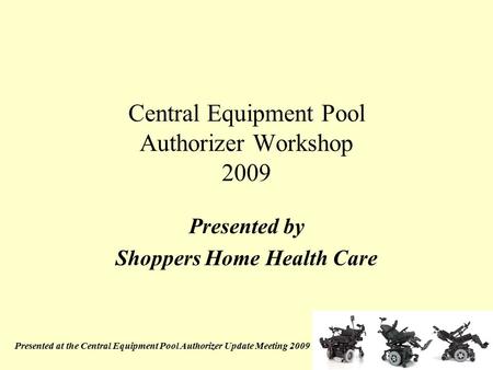 Central Equipment Pool Authorizer Workshop 2009