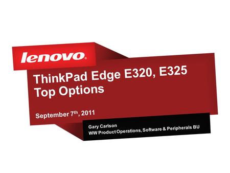 ThinkPad Edge E320, E325 Top Options September 7th, 2011