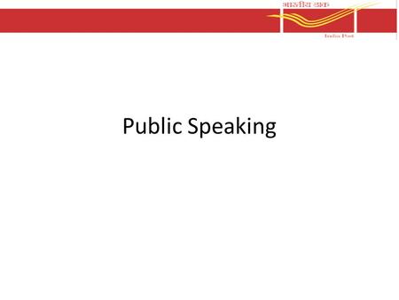 Public Speaking. Speaking Opportunities At work – Selling your ideas – Technical presentations – Customer Presentations and Reviews – Meetings Daily Life.
