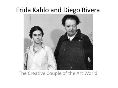 Frida Kahlo and Diego Rivera The Creative Couple of the Art World.