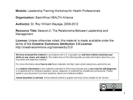 Module: Leadership Training Workshop for Health Professionals Organization: East Africa HEALTH Alliance Author(s): Dr. Roy William Mayega, 2009-2012 Resource.
