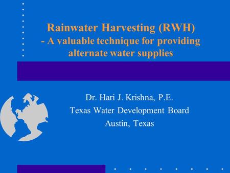 Dr. Hari J. Krishna, P.E. Texas Water Development Board Austin, Texas