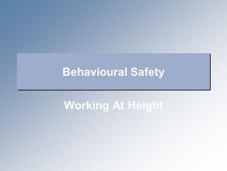 Behavioural Safety Working At Height.