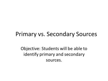 Primary vs. Secondary Sources