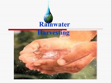 Rainwater Harvesting.
