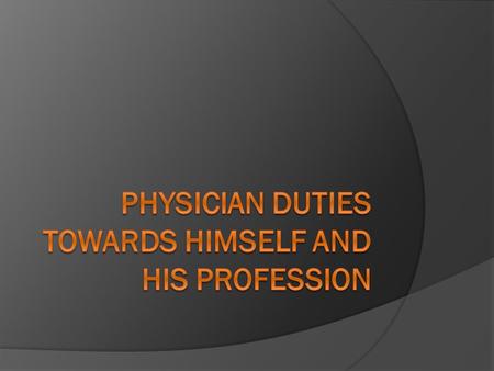 Like all human beings, physicians have rights as well as responsibilities, and medical ethics would be incomplete if it did not consider how physicians.