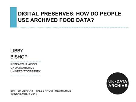DIGITAL PRESERVES: HOW DO PEOPLE USE ARCHIVED FOOD DATA? ………………………………………….................................................................................................