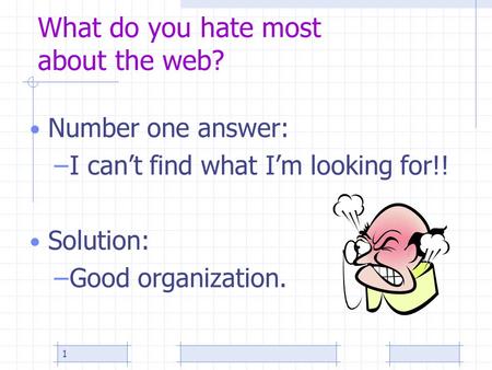 What do you hate most about the web?