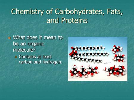 Chemistry of Carbohydrates, Fats, and Proteins