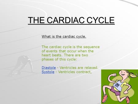 THE CARDIAC CYCLE What is the cardiac cycle.