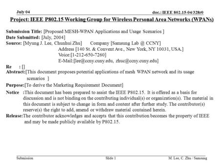 Doc.: IEEE 802.15-04/328r0 Submission July 04 M. Lee, C. Zhu / SamsungSlide 1 Project: IEEE P802.15 Working Group for Wireless Personal Area Networks (WPANs)