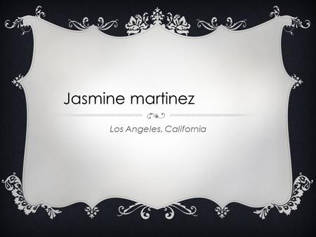 Jasmine martinez Los Angeles, California. Family.