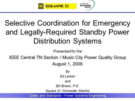 Codes and Standards / Power Systems Engineering Selective Coordination for Emergency and Legally-Required Standby Power Distribution Systems Presented.