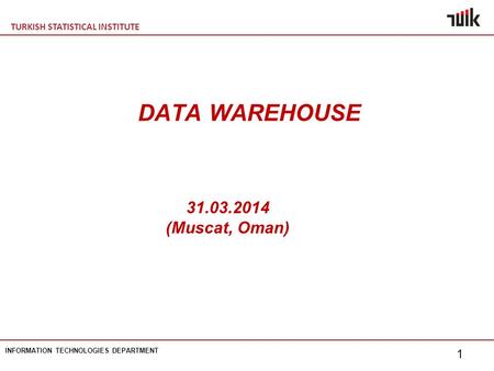 DATA WAREHOUSE 31.03.2014 (Muscat, Oman).