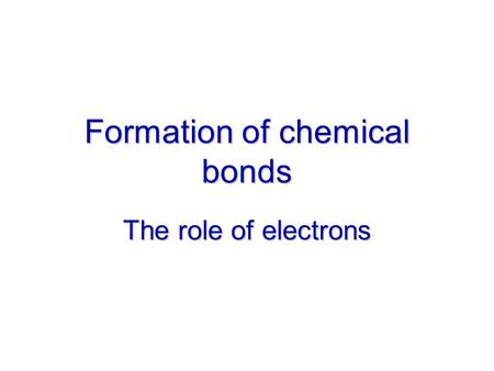 Formation of chemical bonds