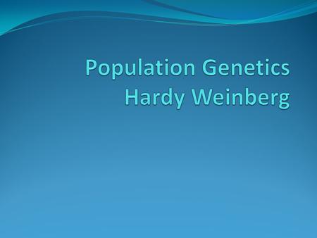 Population Genetics Hardy Weinberg