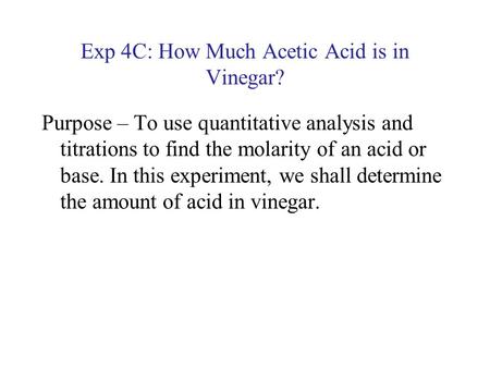 Exp 4C: How Much Acetic Acid is in Vinegar?