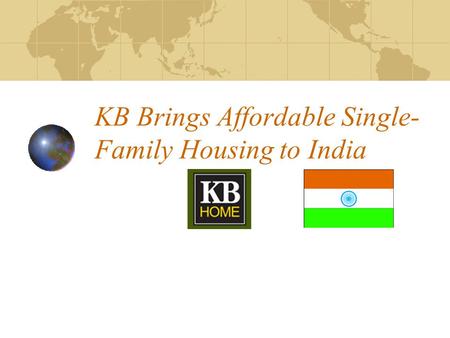 KB Brings Affordable Single- Family Housing to India.
