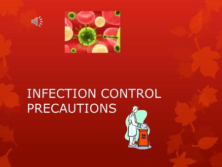 INFECTION CONTROL PRECAUTIONS PURPOSE/POLICY PURPOSE:  To provide guidelines for the instruction of patients and family/caregivers in infection control.