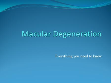 Everything you need to know. What is Macular Degeneration? Macular Degeneration is usually prefixed by the words “Age Related”, meaning it is an ocular.