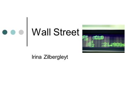 Wall Street Irina Zilbergleyt. 2 My Background Graduated with a Finance Major December 2002 Merrill Lynch Investment Banking Analyst (Chicago) Allied.