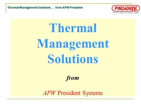 Thermal Management Solutions from APW President Systems