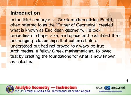 Introduction In the third century B. C., Greek mathematician Euclid, often referred to as the “Father of Geometry,” created what is known as Euclidean.