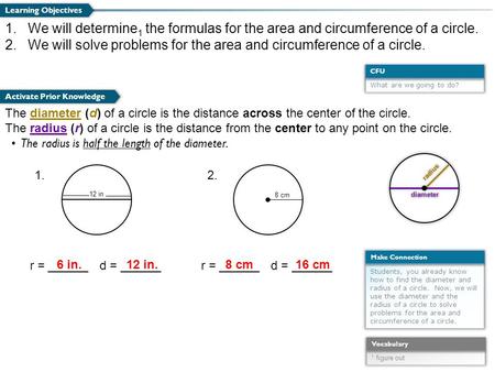 2. We will solve problems for the area and circumference of a circle.