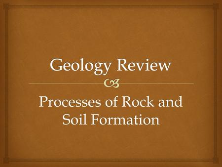 Processes of Rock and Soil Formation.   Minerals are substances found in nature.  Minerals are solid.  Minerals are inorganic.  Minerals are made.