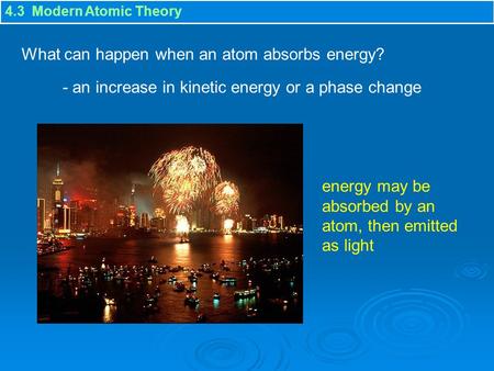 What can happen when an atom absorbs energy?