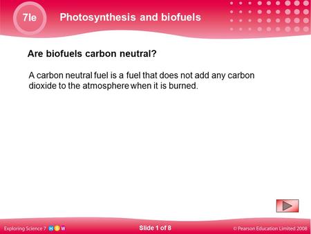 7Ie Photosynthesis and biofuels Are biofuels carbon neutral? A carbon neutral fuel is a fuel that does not add any carbon dioxide to the atmosphere when.