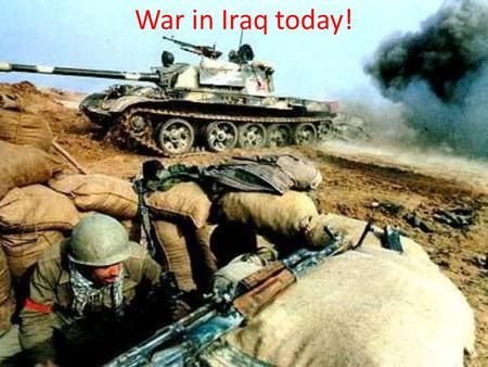 War in Iraq today!. There are about 49,700 troops in Iraq. The percentage of people in Iraq are 4,427 US troops;  98% male.  91% non-officers.  82%
