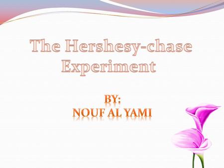 The Hershesy-chase Experiment
