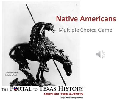 Native Americans Multiple Choice Game James Earl Fraser End of the Trail.