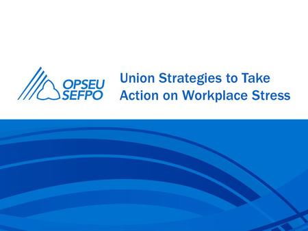 Union Strategies to Take Action on Workplace Stress.