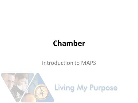 Chamber Introduction to MAPS. Purpose Educate and Empower Business Owners in the Use of MAPS for Candidate Selection, College and Career and Personal.