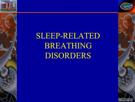 Stephan Eisenschenk, MD Department of Neurology SLEEP-RELATED BREATHING DISORDERS.